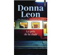 Prix de la chair (Le). Une enquête du commissaire Brunetti Donna Leon (Auteur)
