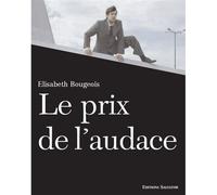 Prix de l'audace - Elisabeth Bourgois - Salvator - broché - Etude
