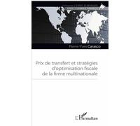 Prix de transfert et stratégies d'optimisation fiscale de la firme multinationale - Pierre-Yves Carasco - L'harmattan - broché - Etude