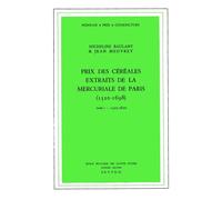 Prix des céréales extraits de la mercuriale de Paris, 1520-1 - 1520-1698Prix des céréales extraits de la mercuriale de Paris Tome 1 - Micheline Baulant - Ecole Des Hautes Etudes En Sciences Sociales -