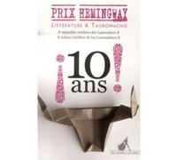 Prix Hemingway 10 ans Juan Adroher (Traduction), Antonio José Carrillo Gómez (Traduction), Collectif Hemingway (Auteur)