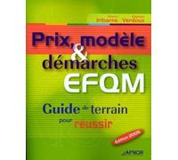 Prix, Modèle & Démarches Efqm - Guide De Terrain Pour Réussir