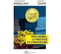 Prix nobel : le prestige et l'imposture Christine Kerdellant (Auteur), Daniel Temam (Auteur)