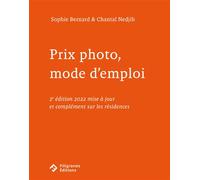 Prix photo, mode d’emploi 2e édition - Mise à jour et complément sur les résidences - Sophie Bernard - Filigranes Eds - broché - Beau livre