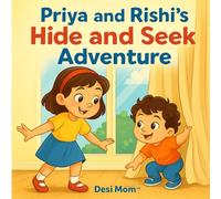 Priya and Rishi’s Hide and Seek Adventure: Little Lessons, Big Adventures