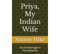 Priya, My Indian Wife: Secret Marriage in Pennsylvania