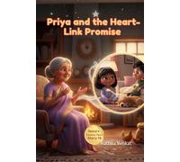 Priya’s Big Lesson: The Heart-Link Promise: Teaching Children Responsibility, Honesty, and the Power of a Promise through Heartfelt Sibling Stories