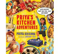 Priya’s Kitchen Adventures: A Cookbook for Kids-A Kid-Friendly Cookbook Filled with International Flavors