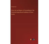 Prize List And Report Of Proceedings Of The Provincial Agricultural Exhibition Of Nova Scotia
