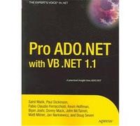 Pro ADO.NET with VB .NET 1.1 Bipin Joshi, Donny Mack, Doug Seven, Fabio Claudio Ferracchiati, Jan Narkiewicz, John McTainsh, Kevin Hoffman, Matt Milner, Paul Dickinson, Sahil Malik (Auteur)