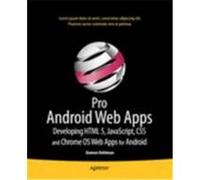 Pro Android Web Apps: Developing Html5, JavaScript, CSS, and Chrome OS Web Apps Oehlman, Damon, Blanc, Saa(c)Bastien, Blanc, Sebastien (Auteur)