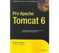 Pro Apache Tomcat 6, Expert's Voice in Java Matthew Moodie (Auteur)