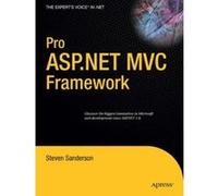 Pro ASP.NET MVC Framework, Pro Series Steve Sanderson (Auteur)
