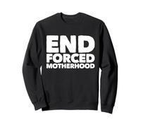 Pro Choice met Fin à la maternité forcée et soutient Roe V Wade Feminist Sweatshirt