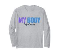 Pro Choice My Body My Choice Droits féministes pour Femme Manche Longue