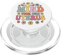 Pro Choice Pro Life Feminist Mind Your Own Utérus PopSockets PopGrip pour MagSafe