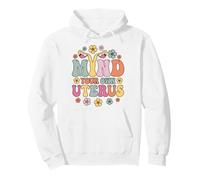 Pro Choice Pro Life Feminist Mind Your Own Utérus Sweat à Capuche