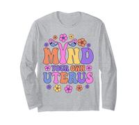 Pro Choice Pro Life Mind Your Own Utérus Mother by Choice Manche Longue