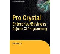 Pro Crystal Enterprise / Businessobjects Xi Programming
