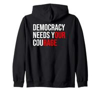 Pro Democracy Needs Your Courage Sign Resist Fascism Protest Sweat à Capuche