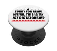 Pro Democracy Sorry Being Weird My First Dictatorship Resist PopSockets PopGrip Adhésif