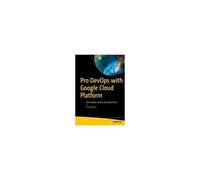 Pro Devops With Google Cloud Platform