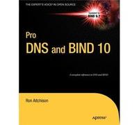 Pro Dns And Bind 10 Ron Aitchison, (Auteur)