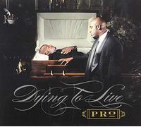 Pro - Dying to Live [Import]