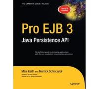 Pro EJB 3: Java Persistence API Keith, Mike, Schincariol, Merrick (Auteur)