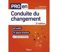 Pro en Conduite du changement: 69 outils et 11 plans d'action