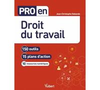 Pro en Droit du travail 150 outils et 15 plans d'action - Jean-Christophe Debande - Vuibert - broché - Guide