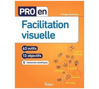 Pro En Facilitation Visuelle - 63 Outils, 13 Plans D'action, 5 Ressources Numériques