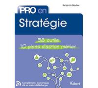 Pro en Stratégie: 58 outils et 10 plans d'action