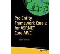 Pro Entity Framework Core 2 for ASP.NET Core MVC by Adam Freeman Adam Freeman (Auteur)