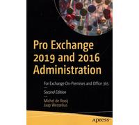 Pro Exchange 2019 And 2016 Administration - For Exchange On-Premises And Office 365
