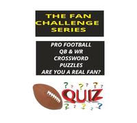 Pro Football QB & WR Crossword: The Fan Challenge Series: Test Your Knowledge of Legendary Quarterbacks, Receivers, and Football History