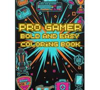 PRO GAMER: Bold and Easy Coloring Book for Adults and Teens Aesthetic Gaming Gear, Tech Setups, and Loot Designs with Thick Lines for Stress Relief and Relaxation