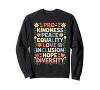 Pro Gentillesse Paix Égalité Amour Inclusion Espoir Diversité Sweatshirt