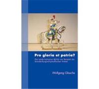 Pro gloria et patria ? Glauche, Wolfgang (Auteur)