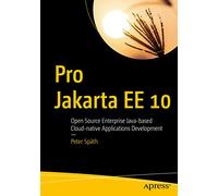 Pro Jakarta EE 10: Open Source Enterprise Java-based Cloud-native Applications Development