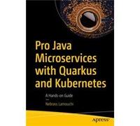 Pro Java Microservices with Quarkus and Kubernetes by Nebrass Lamouchi Nebrass Lamouchi (Auteur)