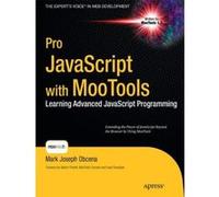 Pro JavaScript with MooTools: Laerning Advanced JavaScript Programming Obcena, Mark, Waddell, William (Auteur)