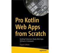 Pro Kotlin Web Apps from Scratch by August Lilleaas August Lilleaas (Auteur)