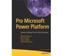 Pro Microsoft Power Platform: Solution Building for the Citizen Developer
