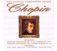 Pro Musica Symphony Orchestra - Chopin-The Classic Composers [Import]
