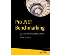 Pro .NET Benchmarking: The Art of Performance Measurement