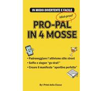 Pro-Pal In 4 Mosse: Guida per diventare un rivoluzionario del venerdì