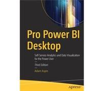 Pro Power Bi Desktop: Self-service Analytics and Data Visualization for the Power User