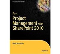 Pro Project Management With Sharepoint 2010, Pro Series Mark Weinstein (Auteur)