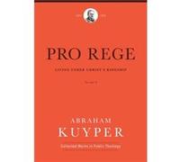 Pro Rege Volume 3 by Abraham Kuyper Abraham Kuyper (Auteur)